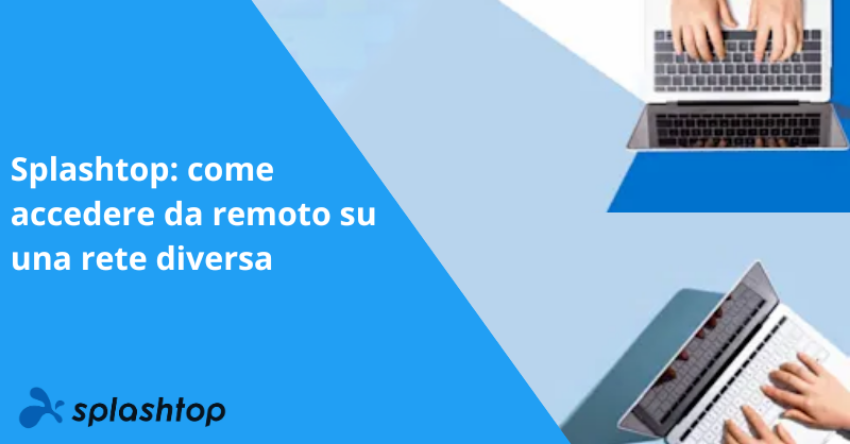 Splashtop: come accedere da remoto su una rete diversa 